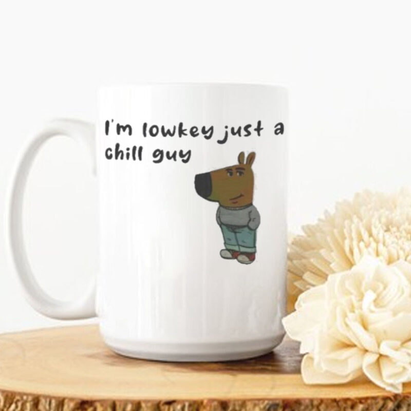 Chill Guy Dog I’m Lowkey Just A Chill Guy Mug