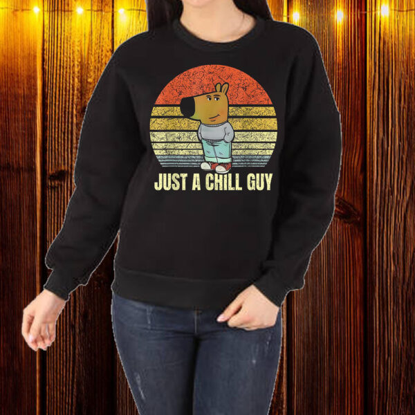 Chill Guy - I'm Just A Chill Guys Shirt ,Sweatshirt ,Hoodie1