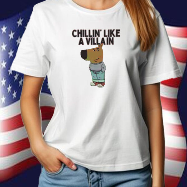 Chillin’ Like A Villain Chill Guy Shirt ,Sweatshirt ,Hoodie