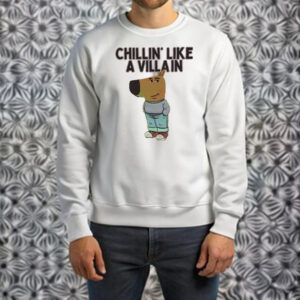 Chillin’ Like A Villain Chill Guy Shirt ,Sweatshirt ,Hoodie1