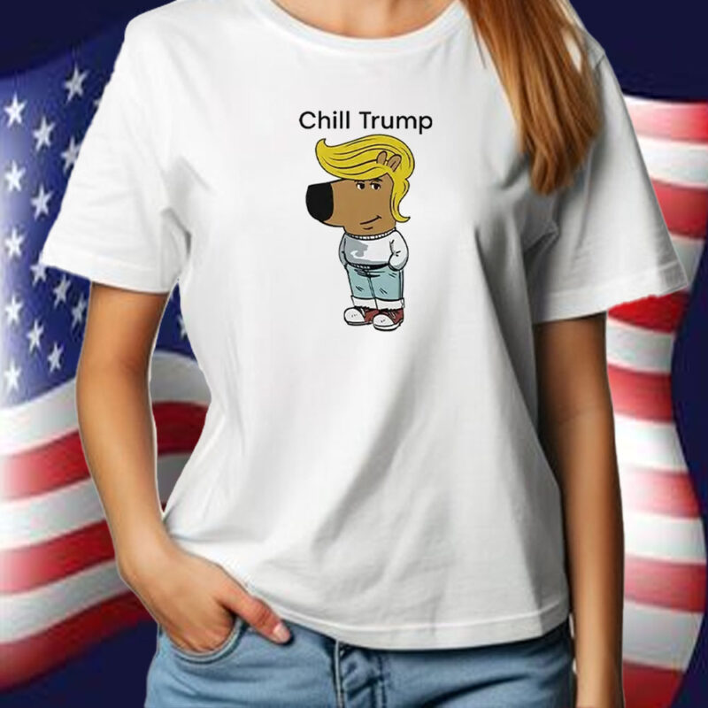 Donald Trump Chill Guy Meme Shirt ,Sweatshirt ,Hoodie