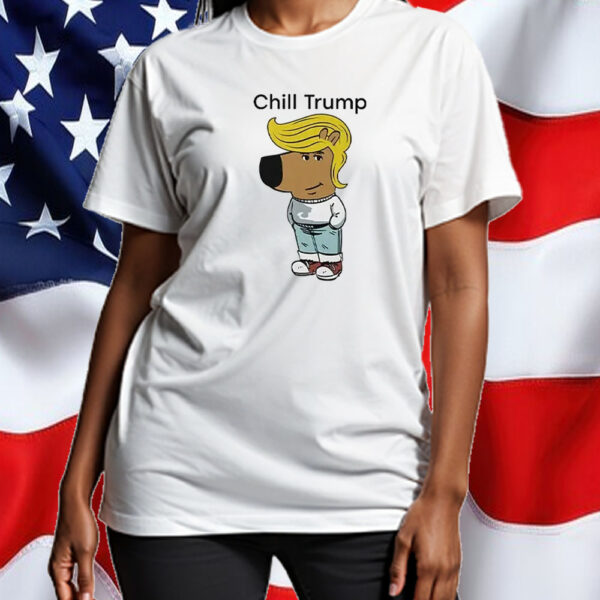 Donald Trump Chill Guy Meme Shirt ,Sweatshirt ,Hoodie6