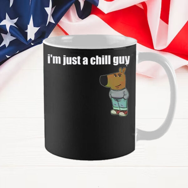 Funny TikTok Meme I’m Just A Chill Guy Mug