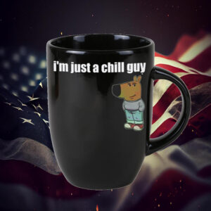 Funny TikTok Meme I’m Just A Chill Guy Mug1