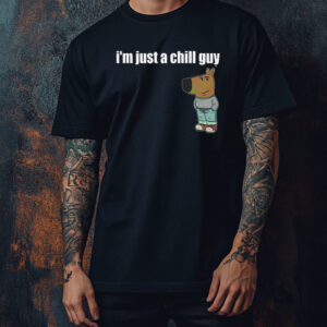 Funny TikTok Meme I’m Just A Chill Guy Shirt ,Sweatshirt ,Hoodie1