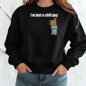 Funny TikTok Meme I’m Just A Chill Guy Shirt ,Sweatshirt ,Hoodie2