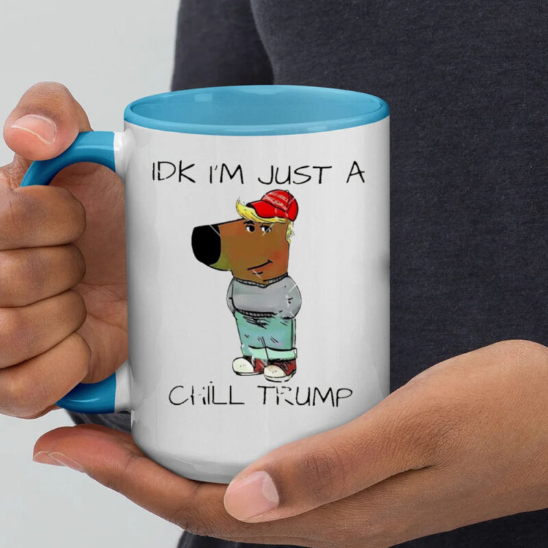 IDK i’m just a chill Trump chill guy meme Mug1