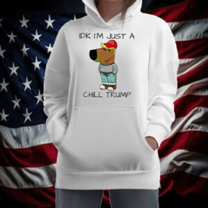 I’m just a chill guy meme wearing maga red hat IDK I’m just a chill Trump Shirt ,Sweatshirt ,Hoodie