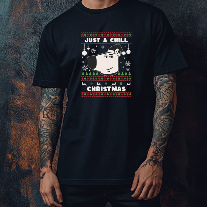 Just A Chill - Chill Guy Christmas Meme T-Shirt1