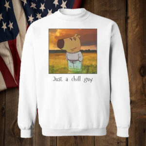 Just A Chill Guy ,Chill Guy Meme T-Shirt1