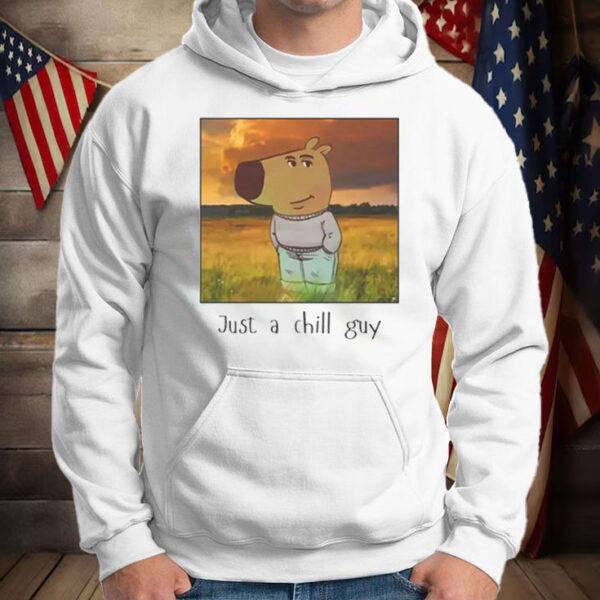 Just A Chill Guy ,Chill Guy Meme T-Shirt2