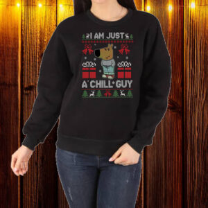 Just A Chill Guy Funny Christmas Shirt, Sweatshirt, Hoodie1