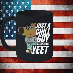 Just A Chill Guy ,Who Likes To Yeet Mug5