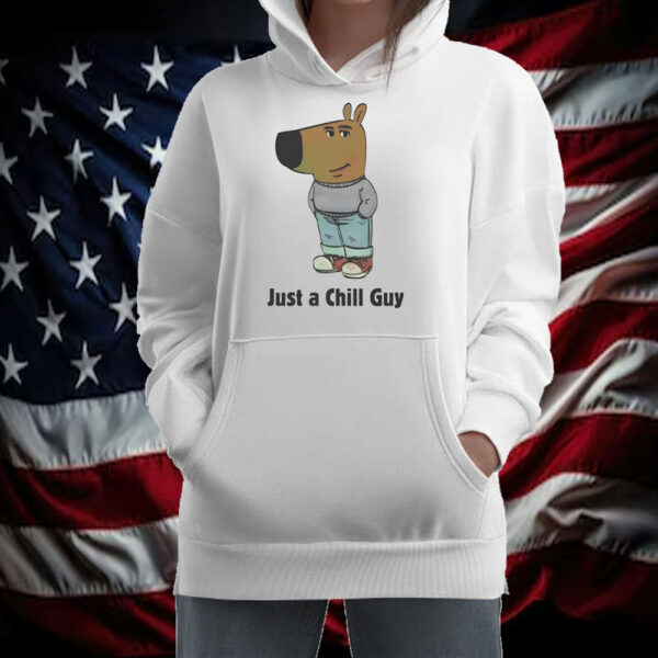 Just a Chill Guy Shirt ,Sweatshirt ,Hoodie