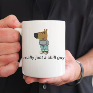 Really Just A Chill Guy Mug2