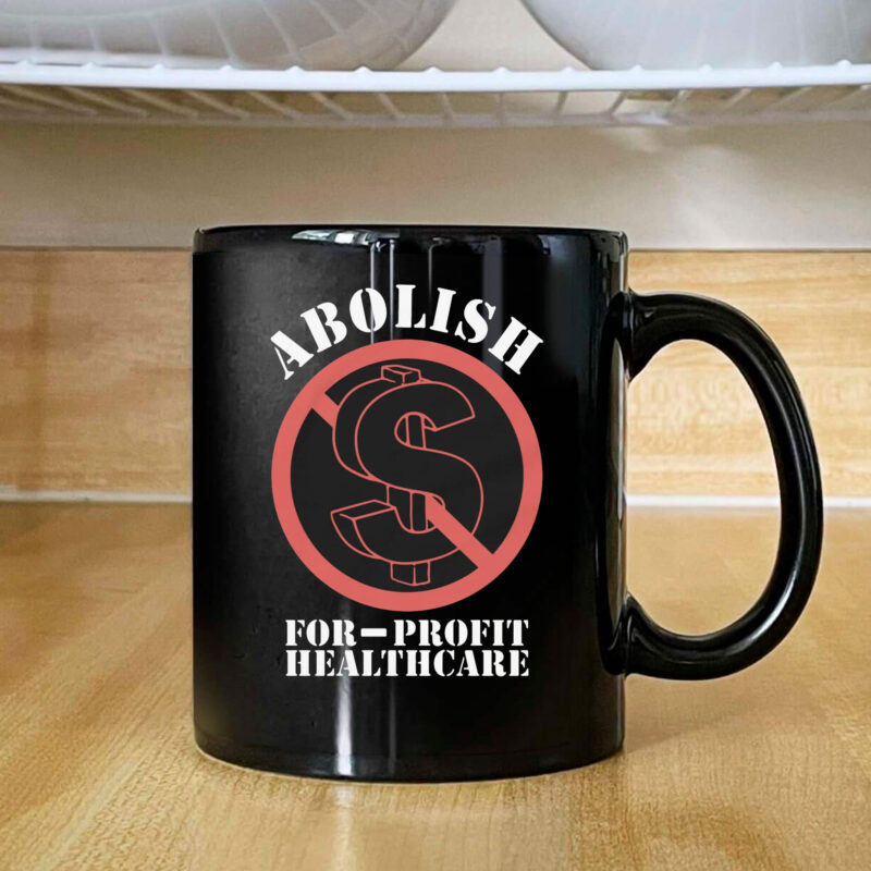 Abolish For-Profit Healthcare Mug