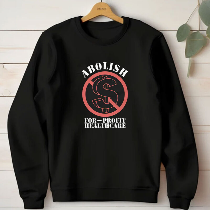 Abolish For-Profit Healthcare T-Shirt