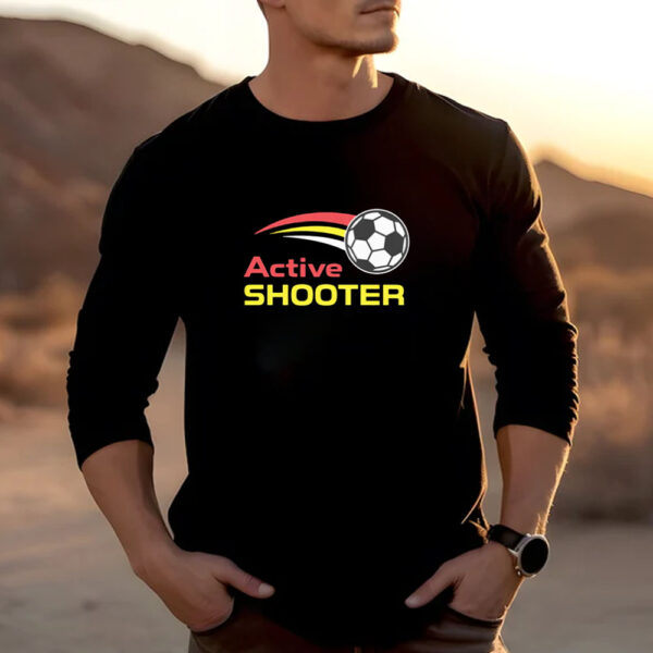 Active Shooter Soccer Ball - T-Shirt2