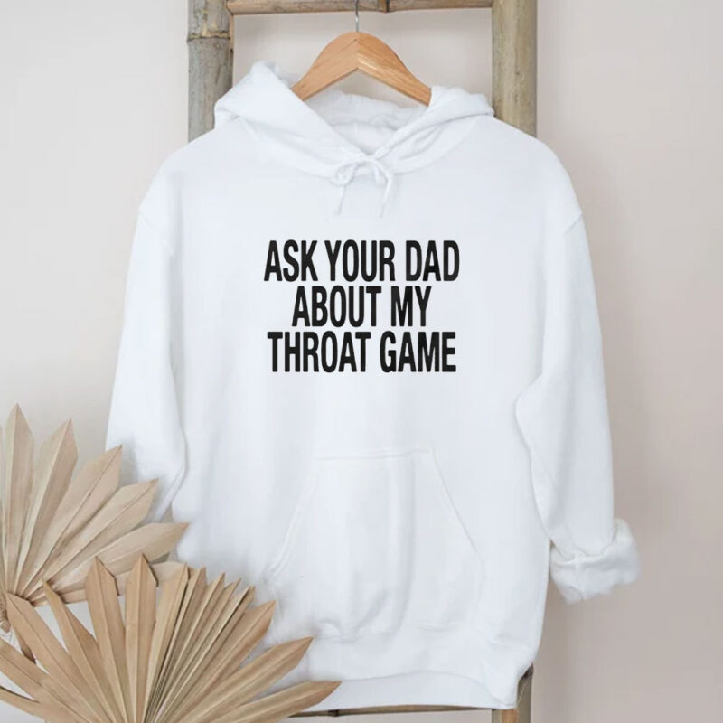 Ask Your Dad About My Throat Game Baby T-Shirt