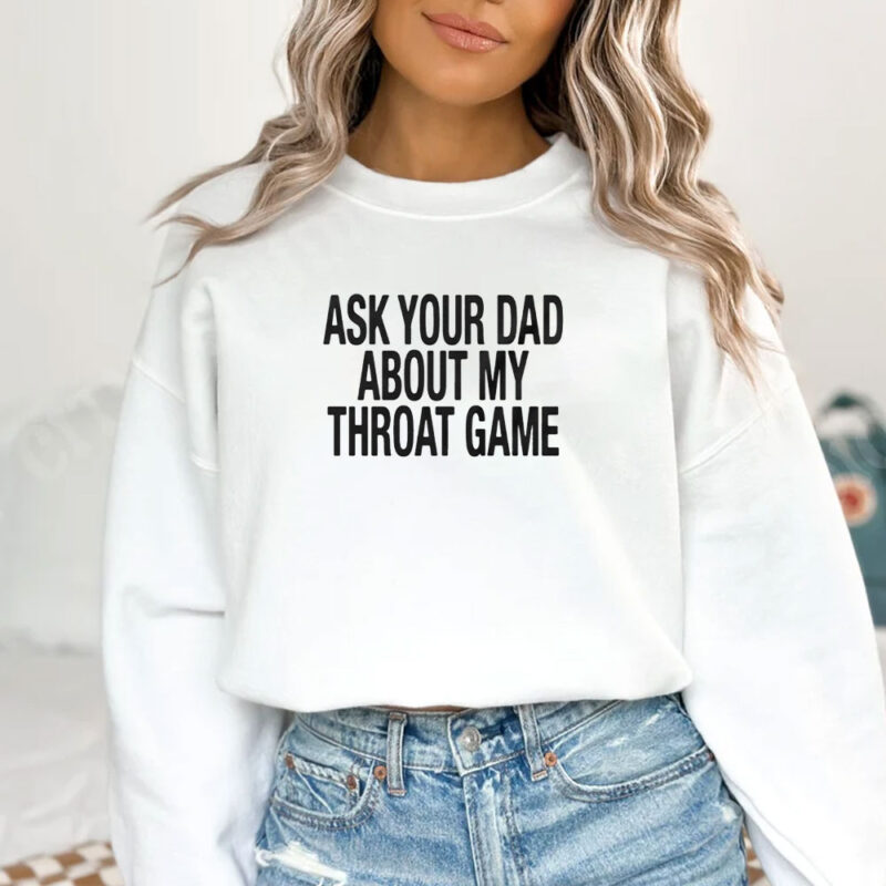 Ask Your Dad About My Throat Game Baby T-Shirt