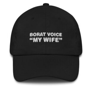 Borat Voice "My Wife" Hat