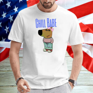 Chill Babe T-Shirt2