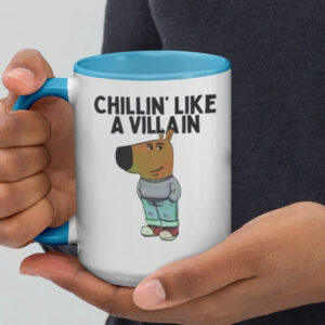 Chillin' Like A Villan ,Chill Guy Dog Mug5