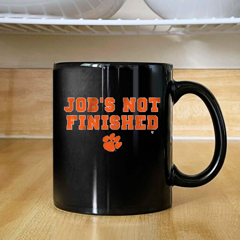 Clemson Football Job's Not Finished Mug