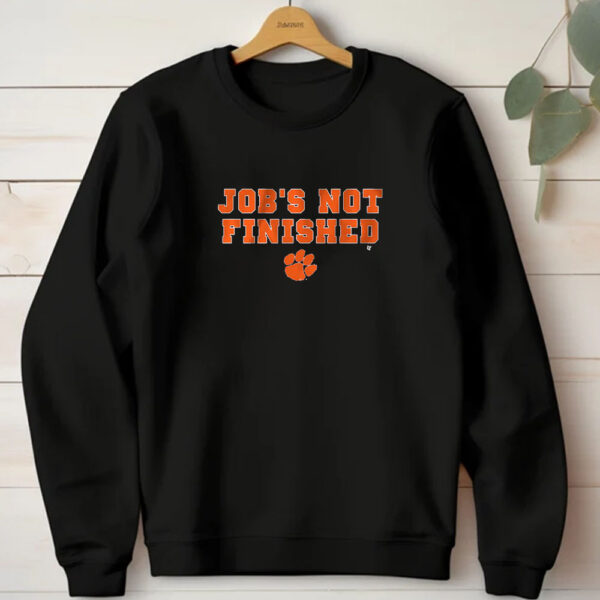 Clemson Football Job's Not Finished T-Shirt1