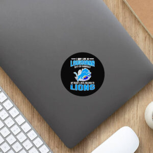 Detroit Lions I may live in Louisiana but on gameday my heart and soul belongs to Lions Sticker