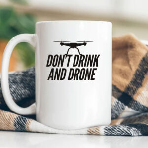 Don't Drink and Drone Mug