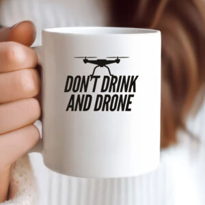 Don't Drink and Drone Mug