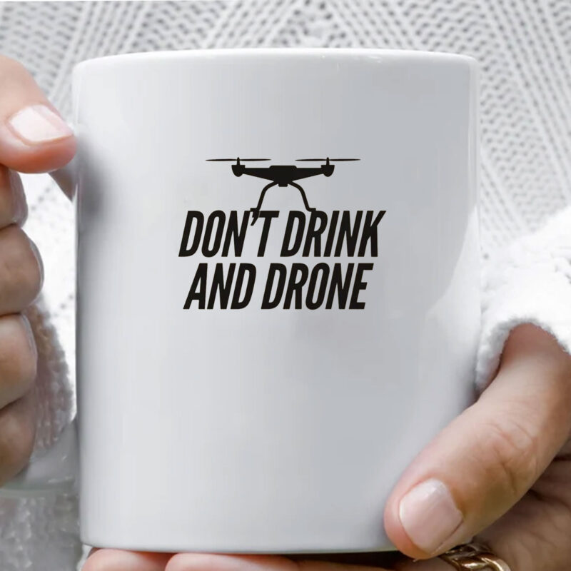 Don't Drink and Drone Mug