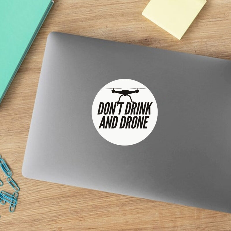 Don't Drink and Drone Sticker