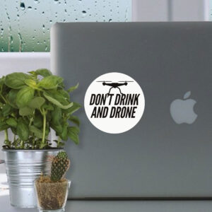 Don't Drink and Drone Sticker