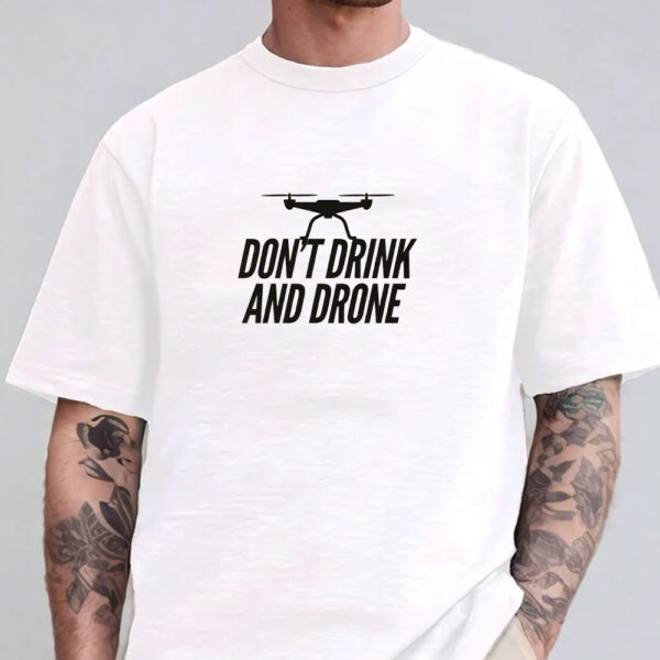 Don't Drink and Drone T-Shirt