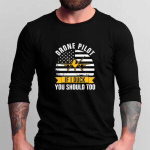 Drone Pilot You Should Too T-Shirt