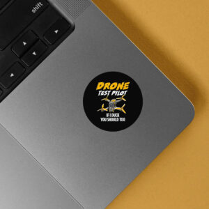 Drone Test Pilot Sticker - If I Duck You Should Too