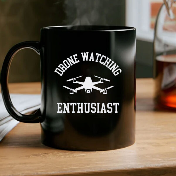 Drones Watching Enthusiast Mug