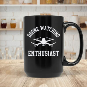 Drones Watching Enthusiast Mug