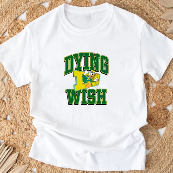 Dying Wish Duck Oregon T-Shirt33