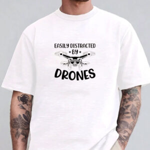 Easily Distracted by Drones T-Shirt