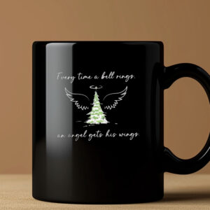 Every Time a Bell Rings An Angel Gets His Wings Christmas Movie Quote Mug 202433