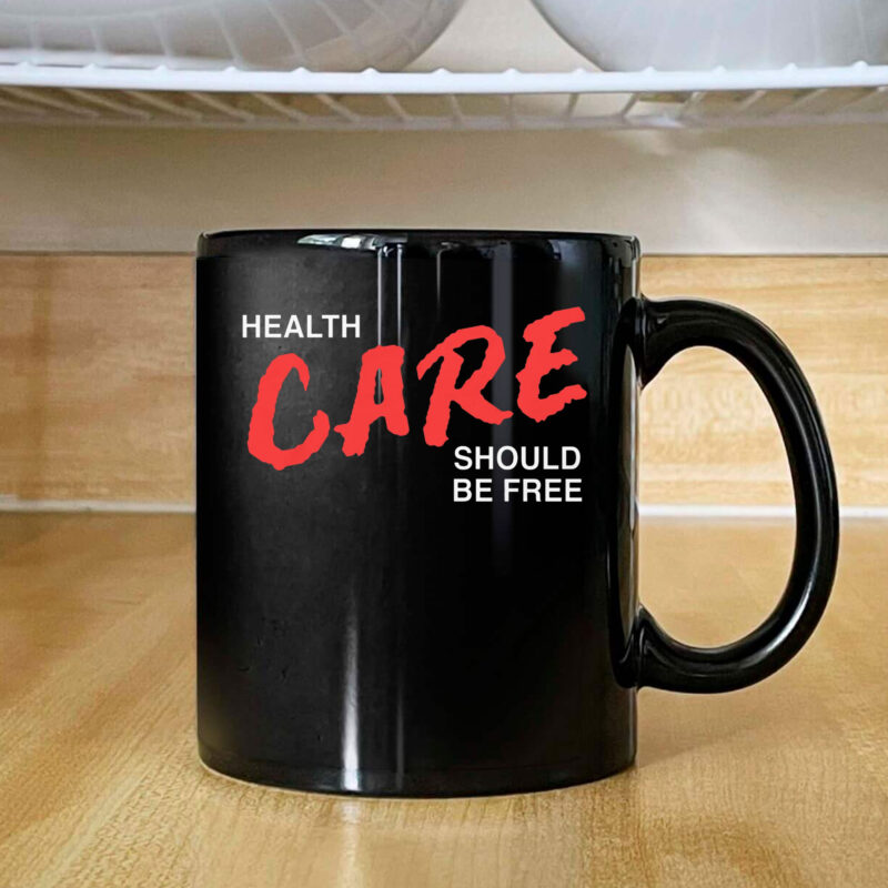 Health Care Should Be Free Mug