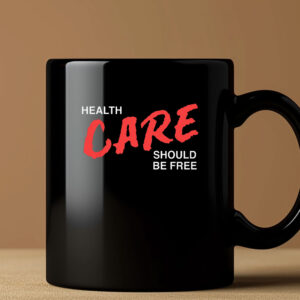 Health Care Should Be Free Mug