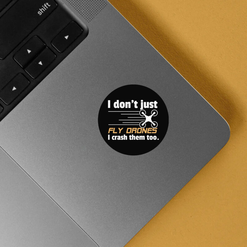 I Don't Just Fly Drones Sticker