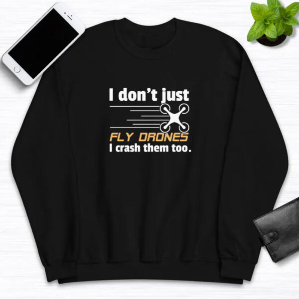 I Don't Just Fly Drones T-Shirt