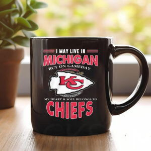 I May Live In Michigan But On Gameday My Heart Soul Belongs To Chiefs Mug 20241