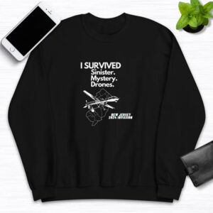 I SURVIVED Sinister Mystery Drones New Jersey NJ 2024 Invasion T-Shirt