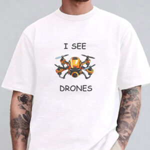 I See Drones T-Shirt